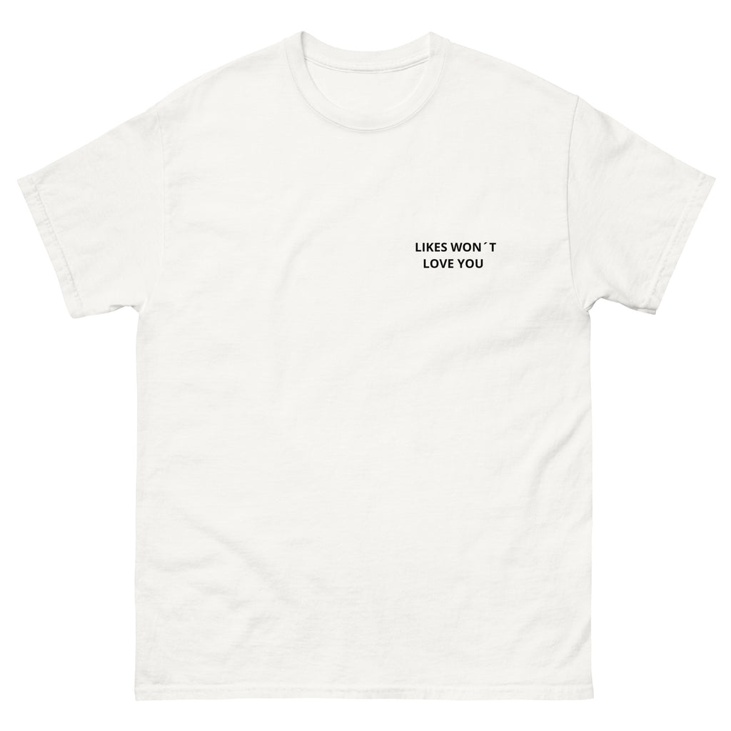 Likes Won't Love You T-Shirt, unisex weiß, Studio-Aufnahme