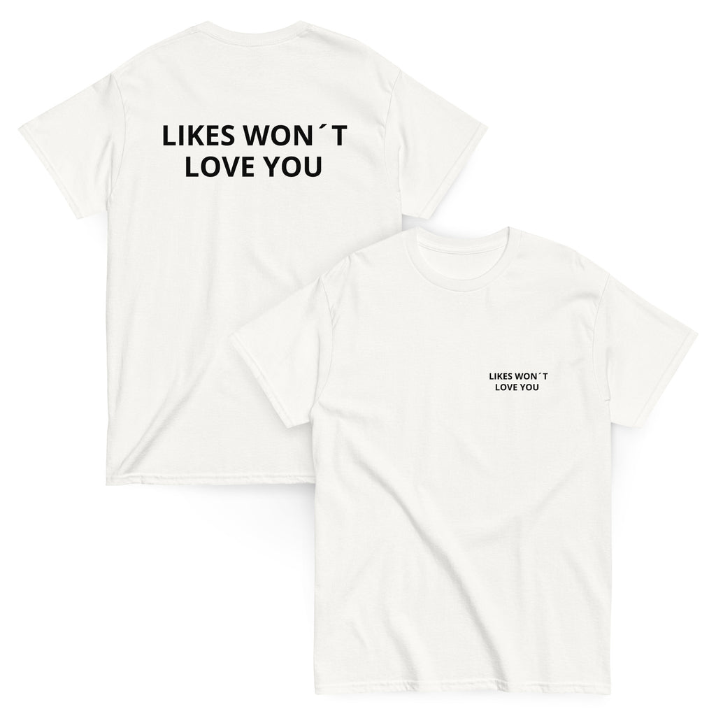 Likes Won't Love You T-Shirt, Vorder- und Rückseite nebeneinander